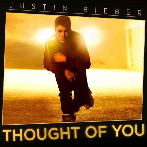 Justin Bieber Thought of You