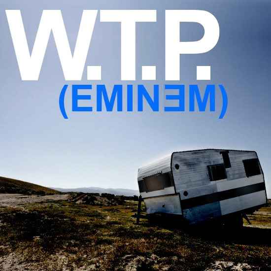 Eminem W.T.P.