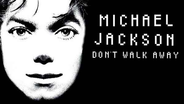 Michael Jackson Don't Walk Away