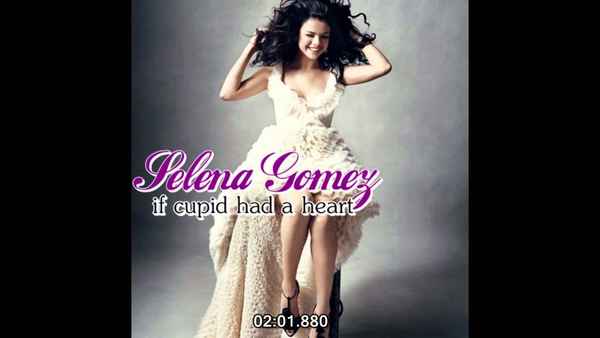 Selena Gomez If Cupid Had A Heart