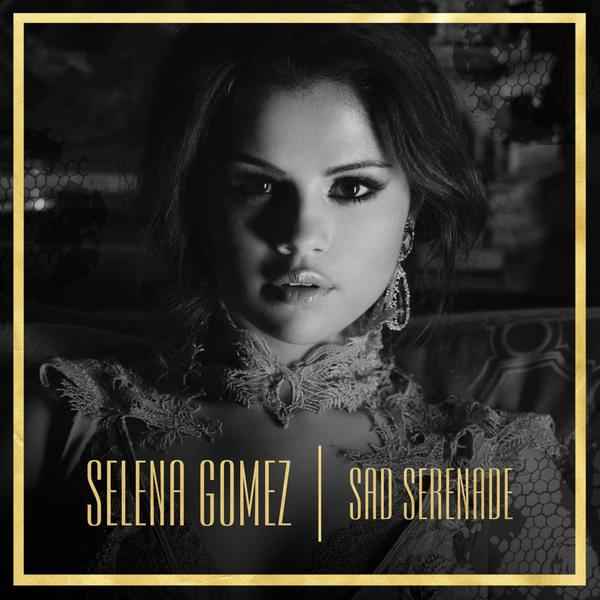Selena Gomez Sad serenade