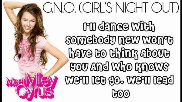 Miley Cyrus G.N.O. (Girl's Night Out)