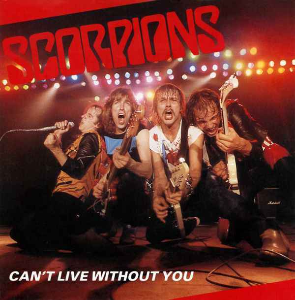Scorpions Can`t Live Without You