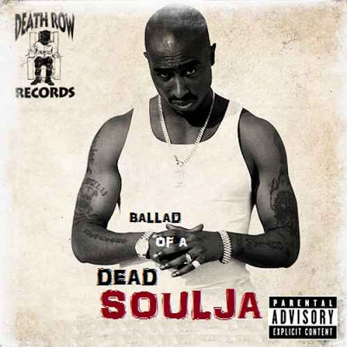 2Pac Ballad Of A Dead Soulja