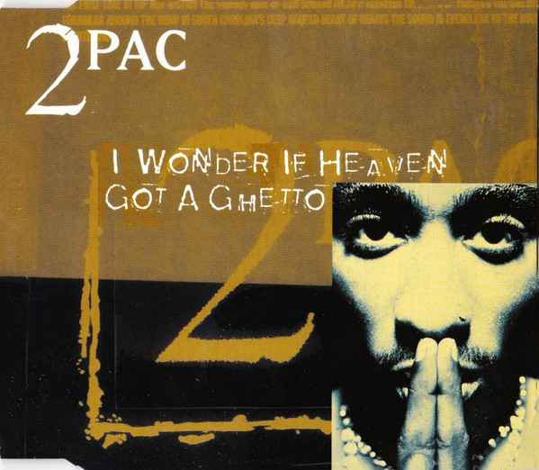 2Pac I Wonder If Heaven Got A Ghetto