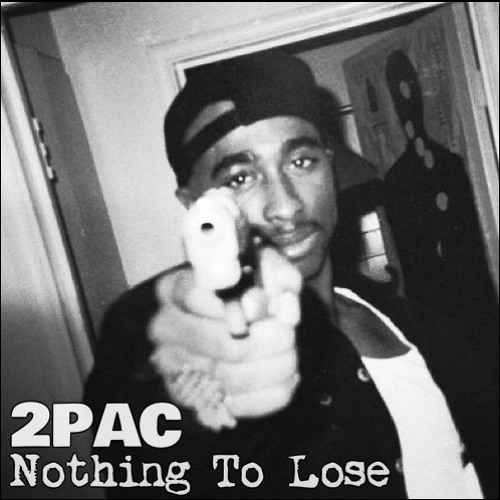 2Pac Nothing To Lose