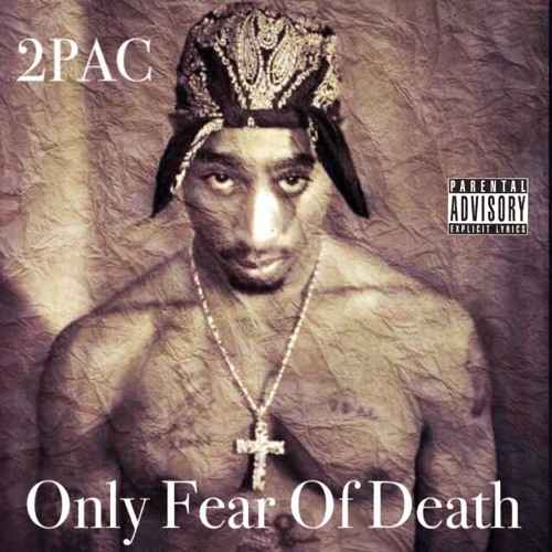 2Pac Only Fear Of Death