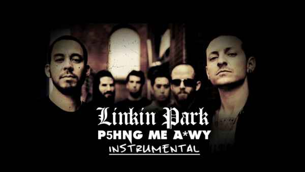 Linkin Park P5hng Me A*wy