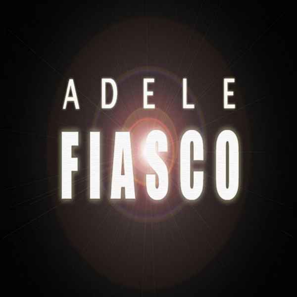 Adele Fiasco