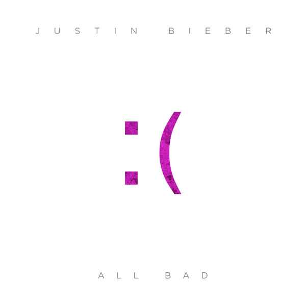 Justin Bieber All bad