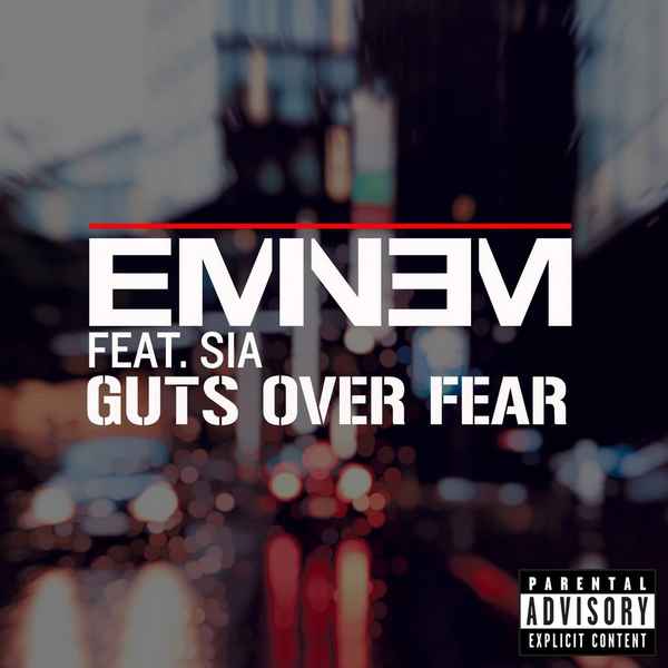 Eminem Guts over fear (ft. Sia)