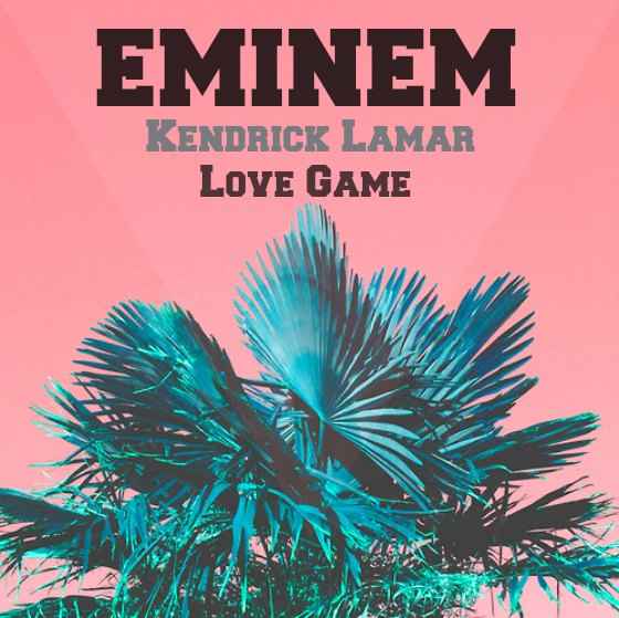 Eminem Love game (feat. Kendrick Lamar)