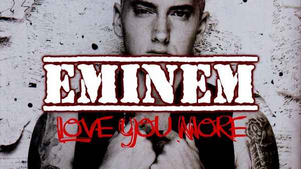Eminem Love You More