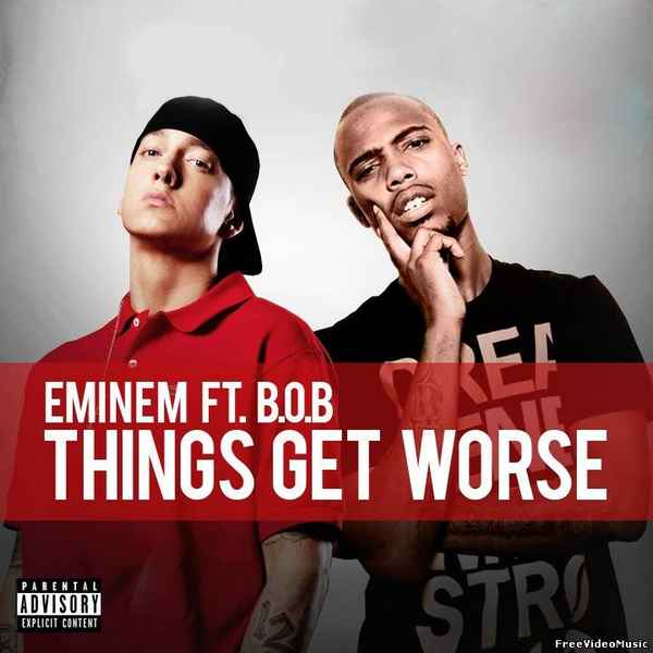 Eminem Things Get Worse (ft. B.O.B.)