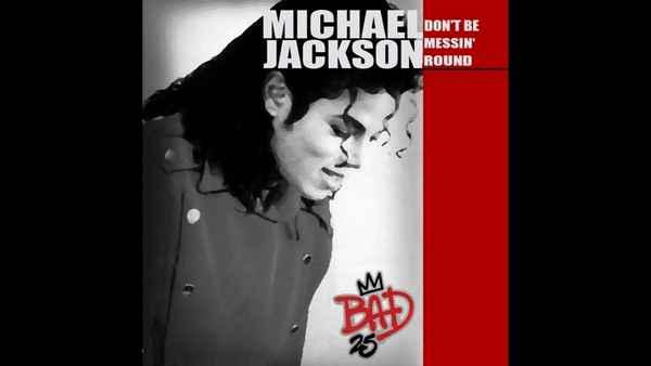 Michael Jackson Don't be messin' 'round
