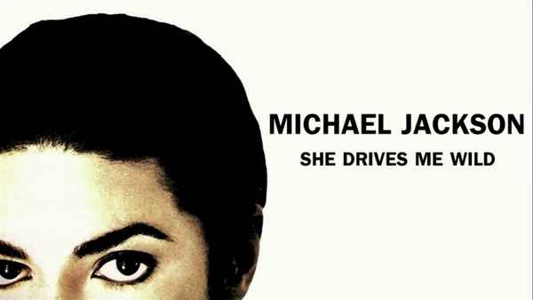 Michael Jackson She Drives Me Wild