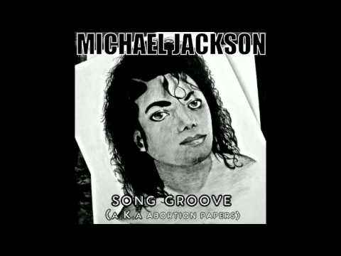 Michael Jackson Song Groove aka Abortion papers