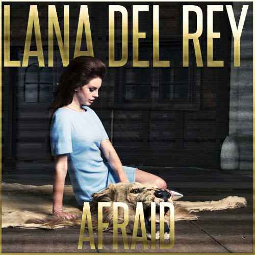 Lana Del Rey Afraid