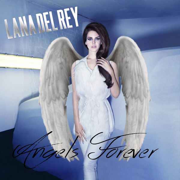 Lana Del Rey Angels forever