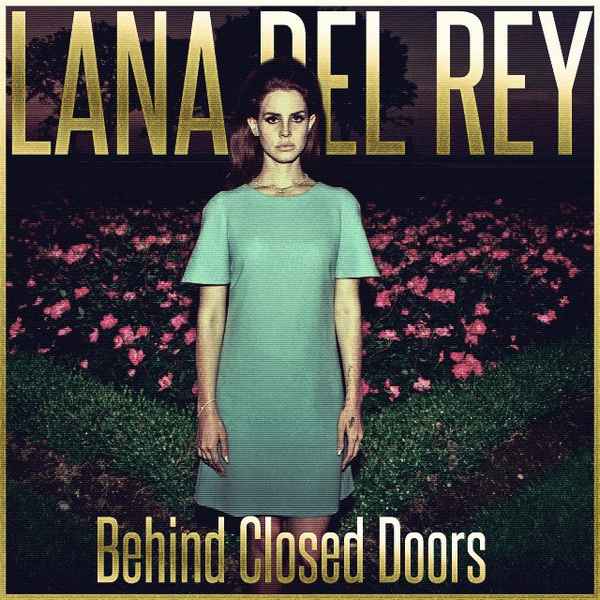 Lana Del Rey Behind closed doors