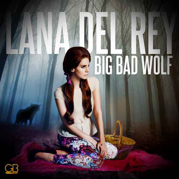 Lana Del Rey Big bad wolf