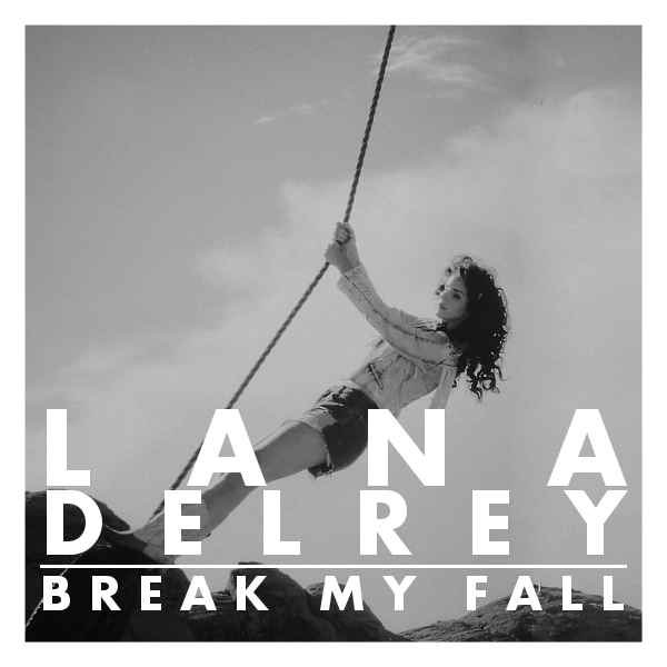 Lana Del Rey Break my fall