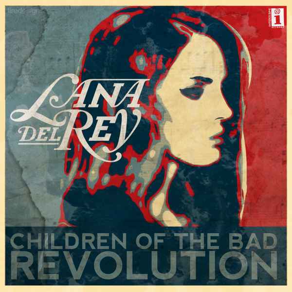 Lana Del Rey Children Of The Bad Revolution