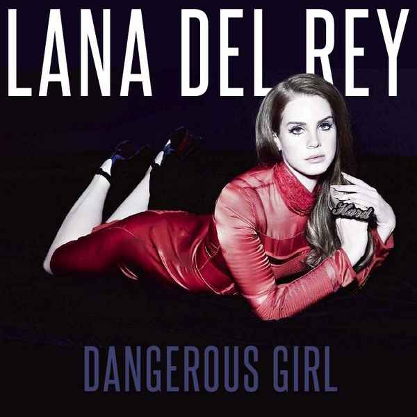 Lana Del Rey Dangerous girl