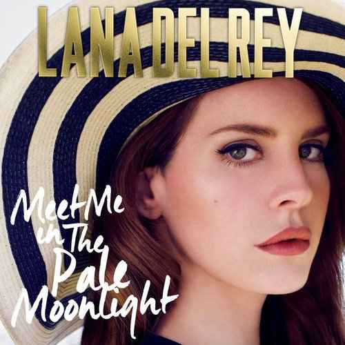 Lana Del Rey Meet me in the pale moonlight