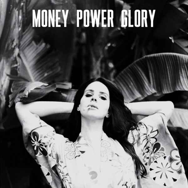 Lana Del Rey Money power glory