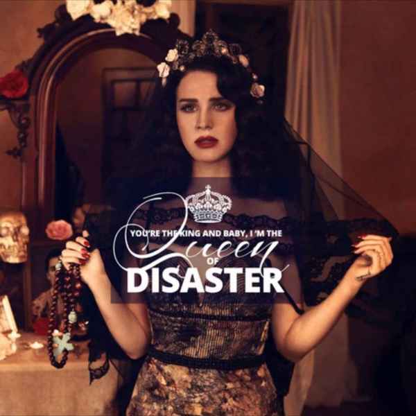 Lana Del Rey Queen Of Disaster