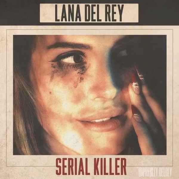 Lana Del Rey Serial Killer