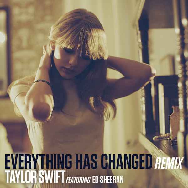 Taylor Swift Everything Has Changed (feat. Ed Sheeran)