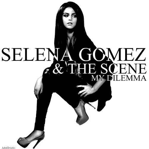 Selena Gomez My Dilemma